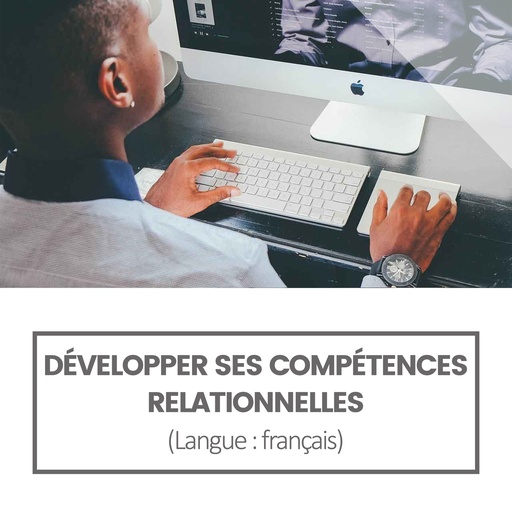 Développer ses compétences relationnelles