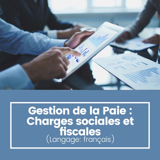 Gestion de la Paie : Charges sociales et fiscales