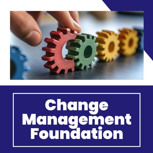 Change Management Foundation
